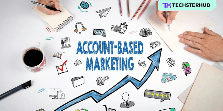 Benefits & Ways to implement Account-Based Marketing