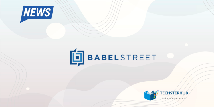 Babel Street expands a set of professional services to help customers 1 Babel Street 1
