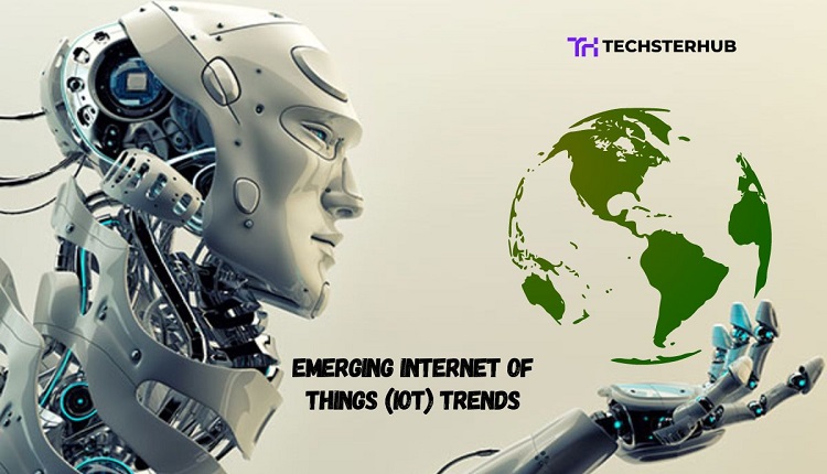 Emerging Internet of Things (IoT) Trends for 2022