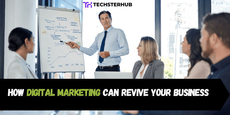 How Digital Marketing Can Revive your Business