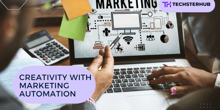 Image stating 'Here is what you need to do to bring creativity with marketing automation