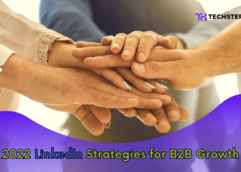 New LinkedIn marketing strategies of 2022 to evolve your B2B company