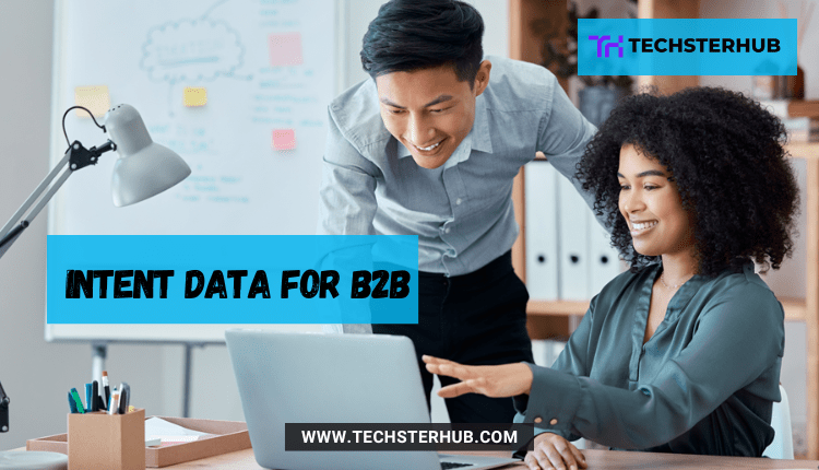 Advantages of Using Intent Data for B2B 4 Advantages of Using Intent Data for B2B