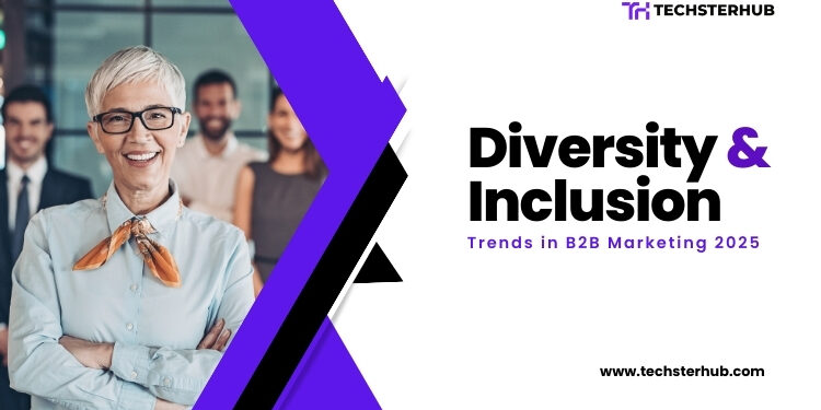 Diversity & Inclusion Trends in B2B Marketing 2025
