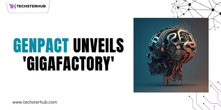 Genpact Launches Accelerator "Gigafactory" to Speed Up AI Adoption