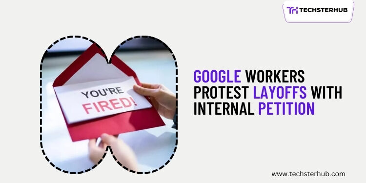 Google Workers in U.S. and Canada Protest Repeated Layoffs with Internal Petition