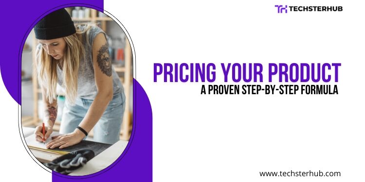 How to Price a Product: A Step-by-Step Formula for Success