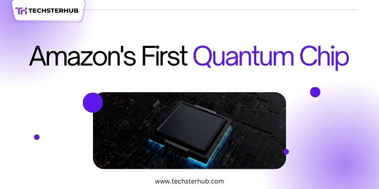 Amazon Unveils Its First Quantum Computing Chip: A New Era For Quantum Technology