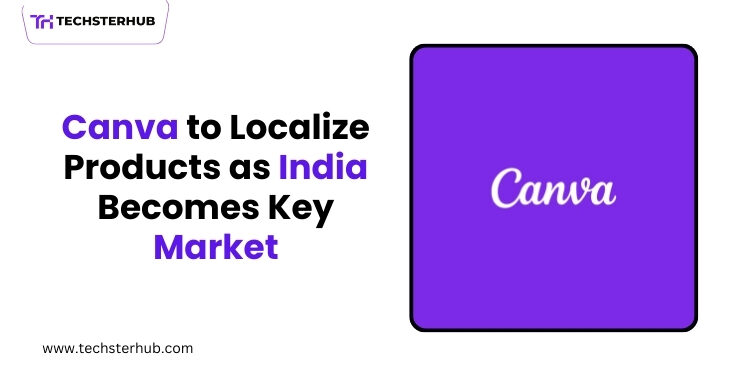 Canva to Localize Products as India Becomes Its 4th-Largest Market