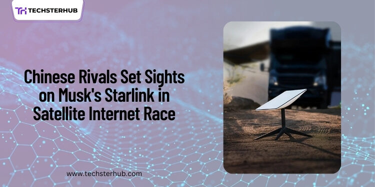 Chinese Competitors Race to Challenge Musk’s Starlink in Satellite Internet 1 Chinese Competitors Race to Challenge Musk’s Starlink in Satellite Internet