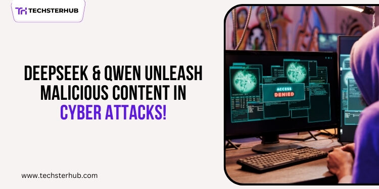 DeepSeek & Qwen Unleash Malicious Content in Cyber Attacks!