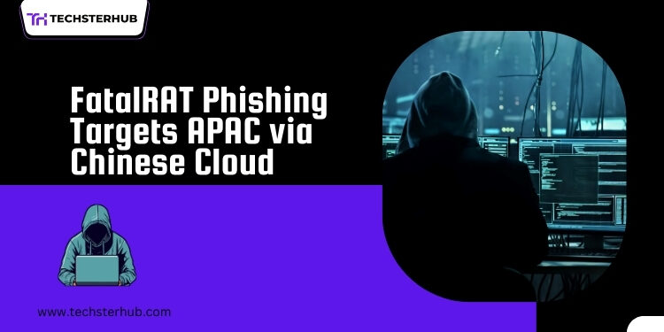 FatalRAT Phishing Campaign Hits APAC Industries via Chinese Cloud Services