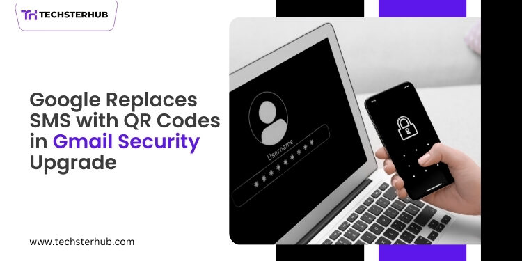Google Ditches SMS for QR Codes in Gmail's New Security Upgrade