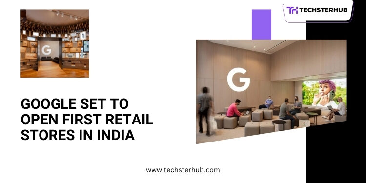 Google Nears Decision on First Retail Stores in India 1 Google Nears Decision on First Retail Stores in India