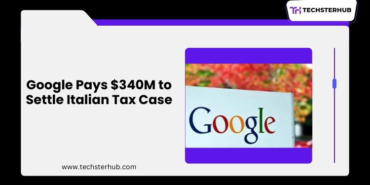 Google To Pay $340 Million To Settle Italian Tax Case: What You Need To Know 1 Google To Pay $340 Million To Settle Italian Tax Case: What You Need To Know