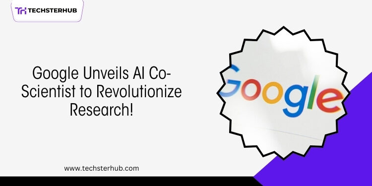 Google Unveils AI Co-Scientist to Revolutionize Research!