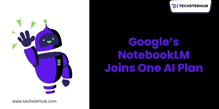Google's Upgraded NotebookLM Now Part of One AI Premium Plan: What You Need to Know
