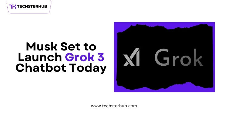 Musk To Unveil Grok 3 Chatbot Today: What We Know So Far 1 Musk To Unveil Grok 3 Chatbot Today: What We Know So Far