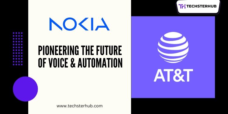 Nokia & AT&T Forge Multi-Year Deal to Revolutionize Voice and Automation