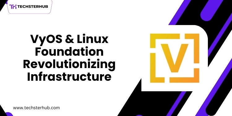 VyOS Networks Partners with Linux Foundation to Revolutionize Infrastructure