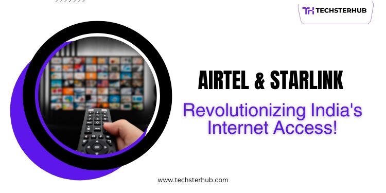 Airtel Partners with Starlink to Revolutionize Internet Access in India!