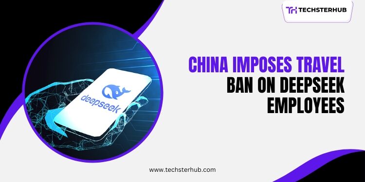 DeepSeek Employees Hit with Travel Ban in China