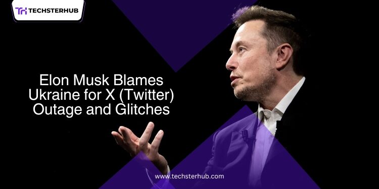 Elon Musk Blames Ukraine Amid X (Twitter) Outage and Glitches