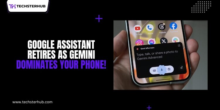 Google Assistant to Shut Down as Gemini Takes Over Your Phone!