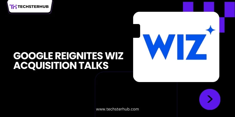 Google Revives Talks To Acquire Wiz At Higher Valuation