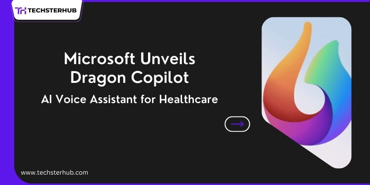 Microsoft Launches Dragon Copilot, AI Voice Assistant For Healthcare