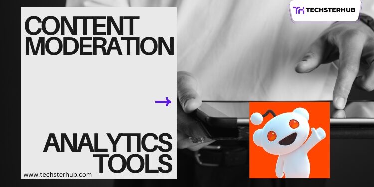 Reddit Unveils New Content Moderation And Analytics Tools To Boost User Engagement
