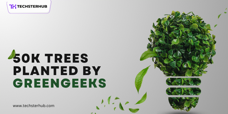 Eco Hosting in Action: 50K Trees from GreenGeeks