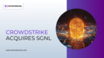 Home 42 CrowdStrike acquires SGNL to advance identity security in the AI era.